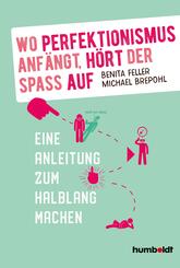 Wo Perfektionismus anf&auml;ngt, h&ouml;rt der Spa&szlig; auf