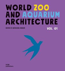 World¿Zoo and¿Aquarium Architecture Vol. 01