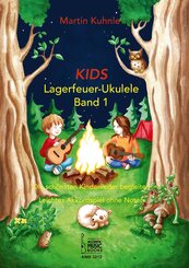 KIDS Lagerfeuer-Ukulele. Die sch&ouml;nsten Kinderlieder begleiten.