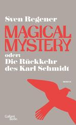 Magical Mystery oder: Die R&uuml;ckkehr des Karl Schmidt