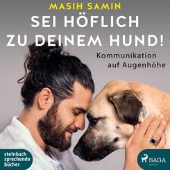 Sei h&ouml;flich zu deinem Hund!,1 Audio-CD,