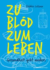 Zu bl&ouml;d zum Leben