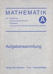 Mathematik für Ingenieure, Naturwissenschaftler, Ökonomen und sonstige anwendungsorientierte Berufe: Aufgabensammlung