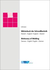 W&ouml;rterbuch Schwei&szlig;technik - Dictionary of Welding, German-English, English-German
