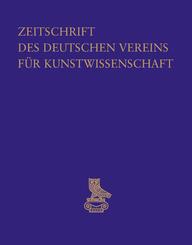 Zeitschrift des Deutschen Vereins f&uuml;r Kunstwissenschaft