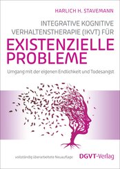 Integrative Kognitive Verhaltenstherapie (IKVT) f&uuml;r existenzielle Probleme