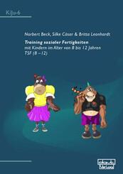 Training sozialer Fertigkeiten mit Kindern im Alter von 8 bis 12 Jahren. Training sozialer Fertigkeiten mit Kindern im Alter von 8 bis 12 Jahren TSF (8-12), Elternhandbuch, m. CD-ROM