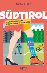 S&uuml;dtirol. Handbuch zum Einheimisch-Werden