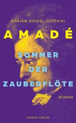 Amad&eacute;. Sommer der Zauberfl&ouml;te