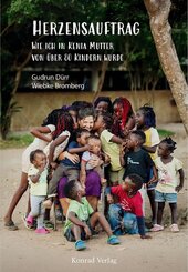 Herzensauftrag. Wie ich in Kenia Mutter von &uuml;ber 80 Kindern wurde