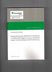 Systemleistung des NEWtrient-Verfahrens zur N&auml;hrstoffr&uuml;ckgewinnung aus Schlammwasser f&uuml;r die hydroponische Kultivierung