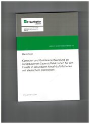 Korrosion und Gasblasenentwicklung an nickelbasierten Sauerstoffelektoden f&uuml;r den Einsatz in sekund&auml;ren Metall-Luft-Batterien mit alkalischem Elektrilyten
