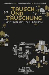 Tausch und T&auml;uschung - Wie wir Geld machen