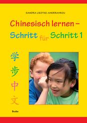 Chinesisch lernen - Schritt f&uuml;r Schritt 1.Tl.1