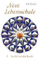 Neue Lebensschule I. In Dir ist die Kraft