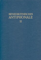 Benediktinisches Antiphonale I-III /Benediktinisches Antiphonale Band II