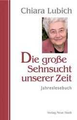 Die gro&szlig;e Sehnsucht unserer Zeit
