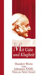 Mit G&uuml;te und Klugheit