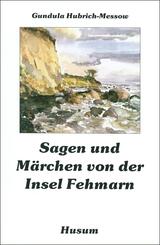 Sagen und M&auml;rchen von der Insel Fehmarn