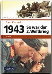 So war der 2. Weltkrieg: 1943 - Die Wende; Bd.5