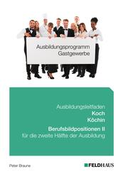 Ausbildungsprogramm Gastgewerbe / Ausbildungsleitfaden Koch/K&ouml;chin - Berufsbildpositionen II