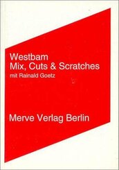 Mix, Cuts und Scratches mit Rainald Goetz