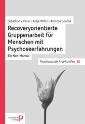 Recoveryorientierte Gruppenarbeit f&uuml;r Menschen mit Psychoseerfahrungen