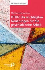BTHG: Die wichtigsten Neuerungen f&uuml;r die psychiatrische Arbeit