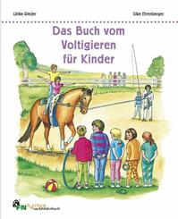Das Buch vom Voltigieren f&uuml;r Kinder