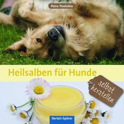 Heilsalben f&uuml;r Hunde selbst herstellen