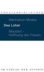 Manhattan Medea. Blaubart, Hoffnung der Frauen