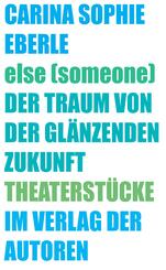 else (someone) / Der Traum von der gl&auml;nzenden Zukunft
