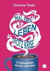 Mal eben leben - trotz Krise