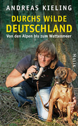 Andreas Kieling - Durchs wilde Deutschland