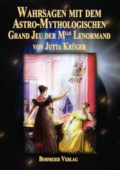 Wahrsagen mit dem Astro-Mythologischen Grand Jeu der Mlle Lenormand