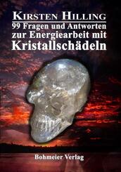 99 Fragen und Antworten zur Energiearbeit mit Kristallsch&auml;deln