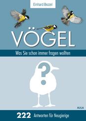 V&ouml;gel: Was Sie schon immer fragen wollten