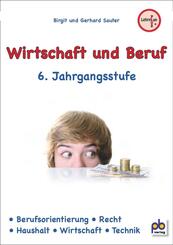 Wirtschaft und Beruf, 6. Jahrgangsstufe