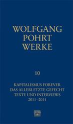 Kapitalismus Forever & Das allerletzte Gefecht & Texte und Interviews (2011-2016)