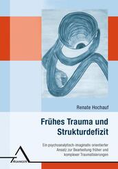 Fr&uuml;hes Trauma und Strukturdefizit