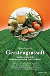 Gerstengrassaft - "Verj&uuml;ngungselixier und naturgesunder Power-Drink"