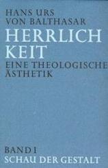 Herrlichkeit. Eine theologische &Auml;sthetik