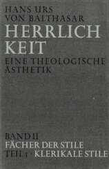 Herrlichkeit. Eine theologische Ästhetik / Fächer der Stile