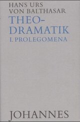 Theodramatik Bd. 1/5 - Prolegomena