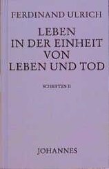 Leben in der Einheit von Leben und Tod