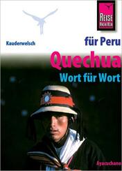 Reise Know-How Sprachf&uuml;hrer Quechua f&uuml;r Peru - Wort f&uuml;r Wort (Quechua Ayacuchano)