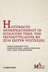 Historische Mehrsprachigkeit im s&uuml;dlichen Tirol vom Fr&uuml;hmittelalter bis zum Ersten Weltkrieg