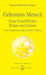 Geheimnis Mensch. Seine feinstofflichen K&ouml;rper und Zentren