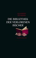 Die Bibliothek der verlorenen B&uuml;cher