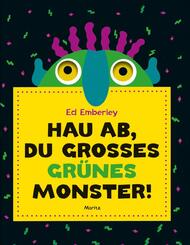 Hau ab, du gro&szlig;es gr&uuml;nes Monster!